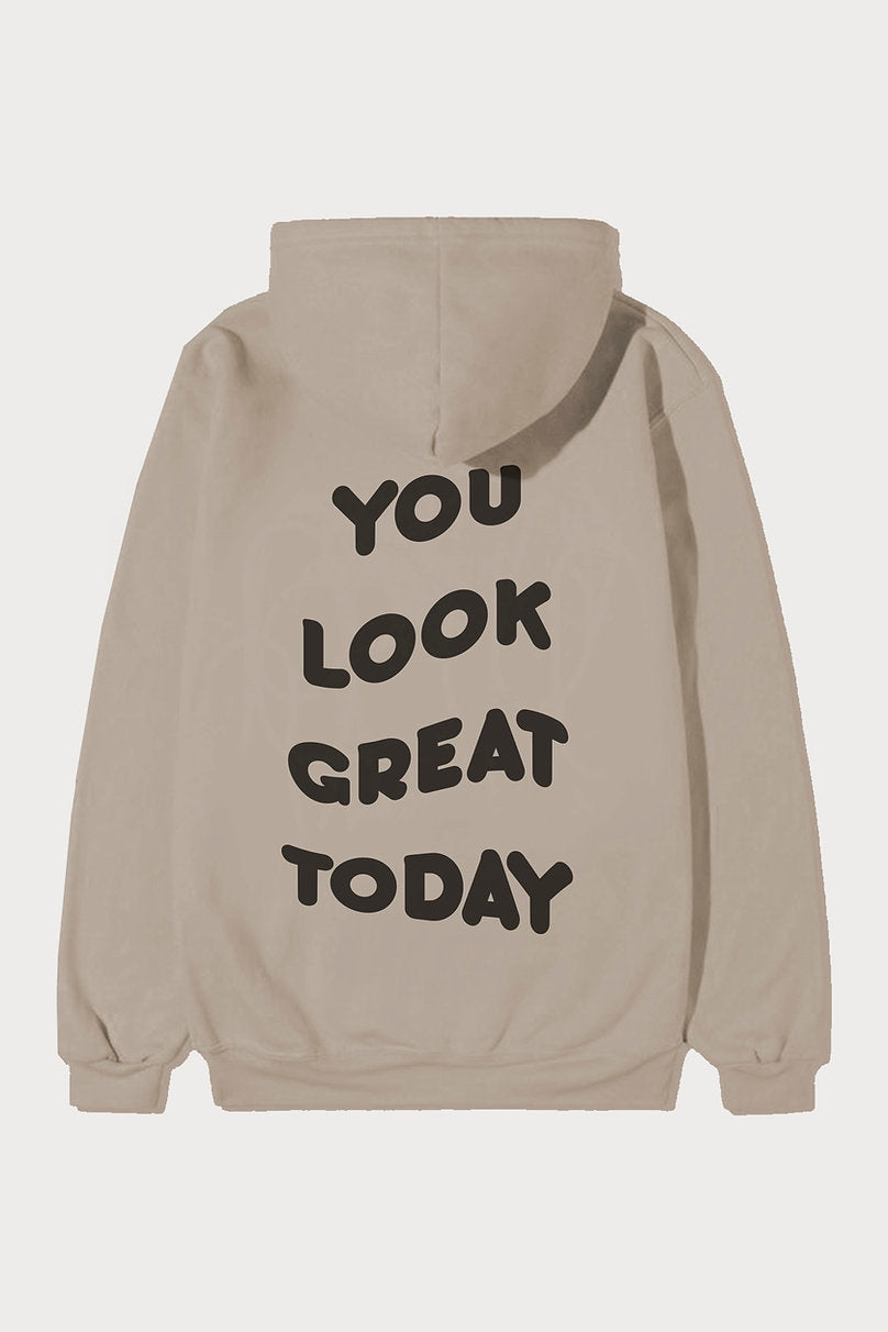Hoodie You Look Great Today